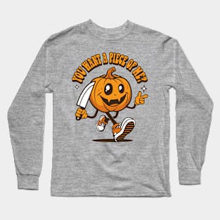 Halloween Pumpkin RETRO Cartoon Character - You Want a Piece of Me Long Sleeve T-Shirt